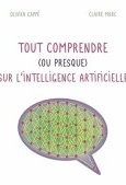 Tout comprendre (ou presque) sur l'intelligence artificielle