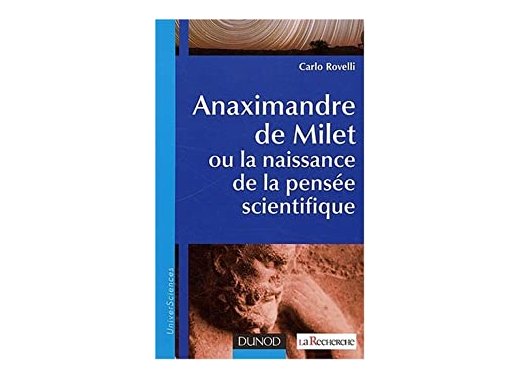 Anaximandre de Milet ou la naissance de l'esprit scientifique