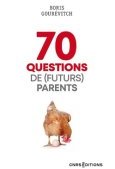 70 questions de (futurs) parents