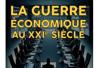 La guerre économique au XXI<sup>e</sup> siècle